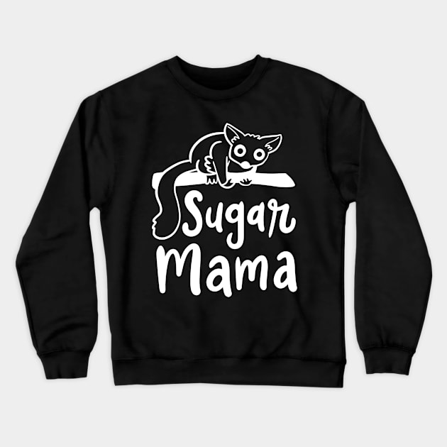 Sugar Glider Sugar Glider Sugar Mama Crewneck Sweatshirt by Shirtjaeger